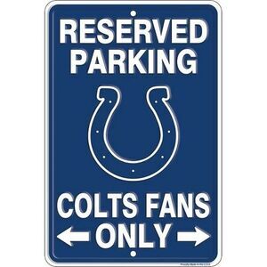 Indianapolis Colts NFL "Colts Fans Only" Reserved Parking Sign